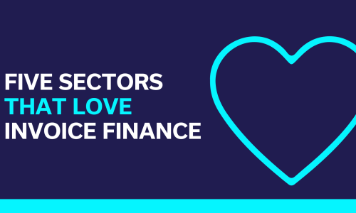 Five Sectors That Love Invoice Finance